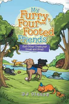 Paperback My Furry, Four-Footed Friends: And Other Creatures Great and Small Book