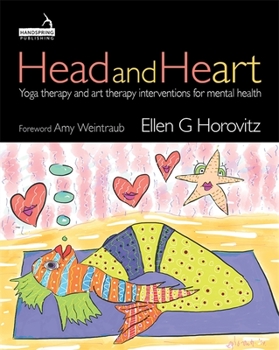 Paperback Head and Heart: Yoga Therapy and Art Therapy Interventions for Mental Health Book