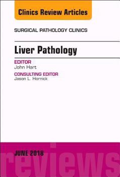 Hardcover Liver Pathology, an Issue of Surgical Pathology Clinics: Volume 11-2 Book