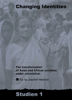 Paperback Changing Identities: The Transformation of Asian and African Societies Under Colonialism Book