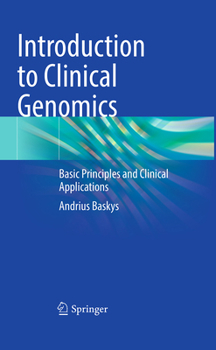 Hardcover Introduction to Clinical Genomics: Basic Principles and Clinical Applications Book