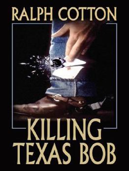 Killing Texas Bob - Book #18 of the Ranger