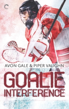 Goalie Interference - Book #2 of the Hat Trick
