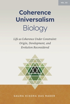 Paperback Coherence Universalism Biology: Life as Coherence Under Constraint: Origin, Development, and Evolution Reconsidered Book