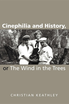 Paperback Cinephilia and History, or the Wind in the Trees Book