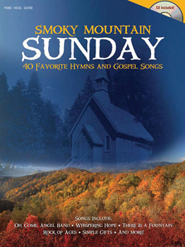 Paperback Smoky Mountain Sunday: 40 Favorite Hymns and Gospel Songs [With CD] Book