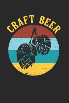 Paperback Craft Beer Notebook - Beer Brewer Journal Planner: Ipa Beer Microbrewing Organizer For Men Women Blank Book