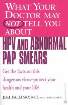 Paperback What Your Doctor May Not Tell You about HPV and Abnormal Pap Smears Book