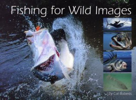 Paperback Fishing for Wild Images Book