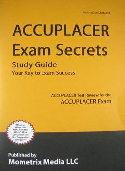 Paperback Accuplacer Exam Secrets: Accuplacer Test Review for the Accuplacer Exam Book