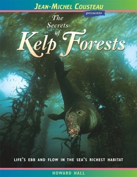 Paperback The Secrets of Kelp Forests: Life's Ebb and Flow in the Sea's Richest Habitat Book