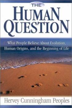 Paperback The Human Question: What People Believe About Evolution, Human Origins, and the Beginning of Life Book