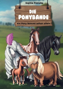 Paperback Die Ponybande: Ein Pony kommt selten allein [German] Book