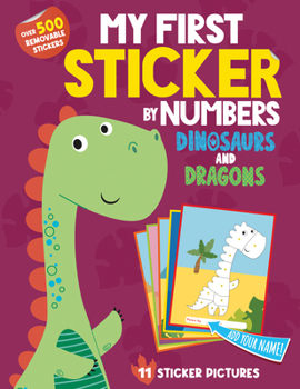 Paperback My First Sticker by Numbers: Dinosaurs and Dragons Book