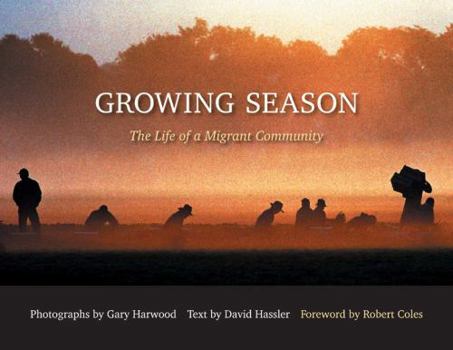 Growing Season: The Life of a Migrant Community