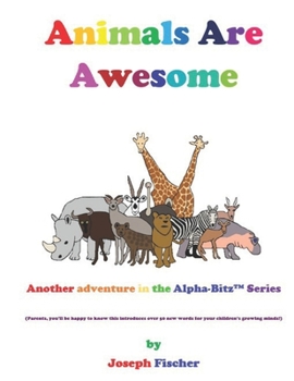 Paperback Animals Are Awesome: Another Alpha-Bitz(TM) Adventure Book