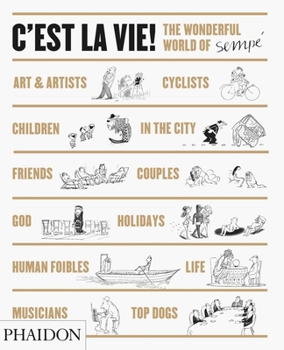 Hardcover C'Est La Vie!: The Wonderful World of Jean-Jacques Sempé Book