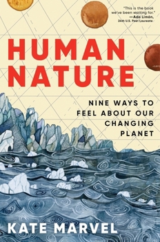 Hardcover Human Nature: Nine Ways to Feel about Our Changing Planet Book