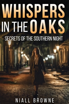 Whispers in the Oak: Secrets of The Southern Night