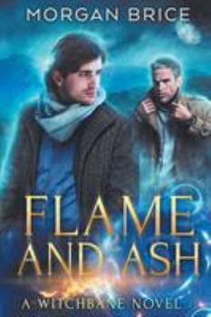 Flame and Ash : A Witchbane Novel - Book #4 of the Witchbane