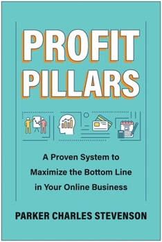 Hardcover Profit Pillars: A Proven System to Maximize the Bottom Line in Your Online Business Book