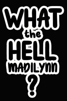 Paperback What the Hell Madilynn?: College Ruled Composition Book