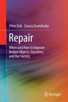 Paperback Repair: When and How to Improve Broken Objects, Ourselves, and Our Society Book