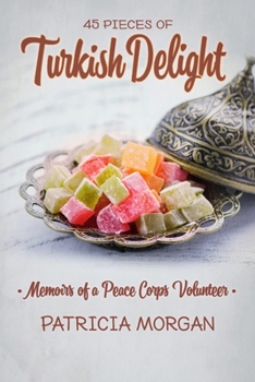 Paperback Turkish Delight: Memoirs of a Peace Corps Volunteer Book