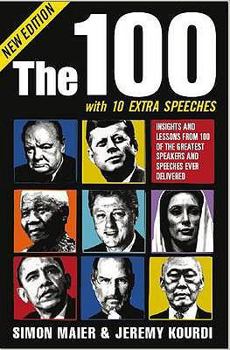 Paperback The 100 with 10 Extra Speeches: Insights and Lessons from 110 of the Greatest Speakers and Speeches Ever Delivered Book