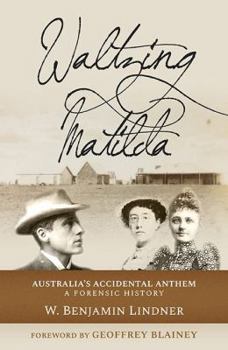 Paperback Waltzing Matilda: Australia’s Accidental Anthem Book