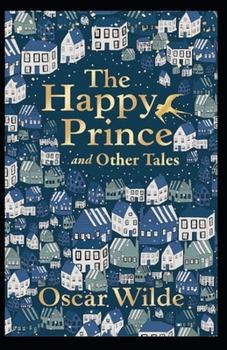 Paperback The happy prince and other tales: A (classics illustrated) edition Book