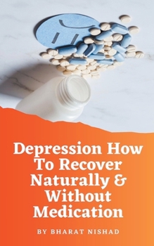 Paperback Depression How To Recover Naturally & Without Medication Book