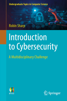 Paperback Introduction to Cybersecurity: A Multidisciplinary Challenge Book