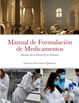 Paperback Manual de Formulación de Medicamentos: Introducción al Desarrollo de Fórmulas [Spanish] Book