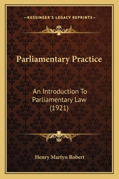 Paperback Parliamentary Practice: An Introduction To Parliamentary Law (1921) Book