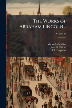 Paperback The Works of Abraham Lincoln ..; Volume 14 Book