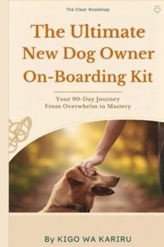 Paperback The Ultimate New Dog Owner On-Boarding Kit Book