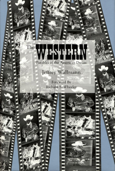 Hardcover The Western: Parables of the American Dream Book