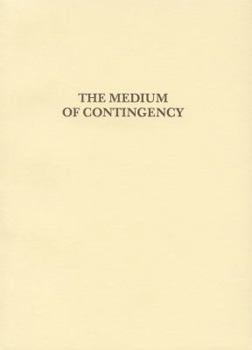 The Medium of Contingency