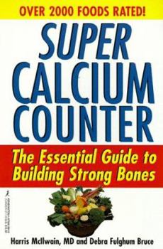 Paperback Super Calcium Counter: The Essential Guide to Preventing Osteoporosis and Building Strong Bones Book