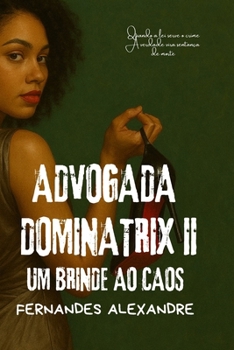 Paperback Advogada Dominatrix II: Um Brinde ao Caos [Portuguese] Book