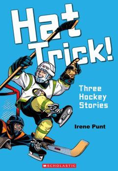 Hat Trick!: Three Hockey Stories - Book  of the Hockey Junior