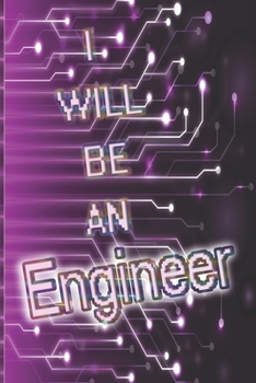 Paperback Notebook: I will be an engineer, 6" x 9". 130 pages Book