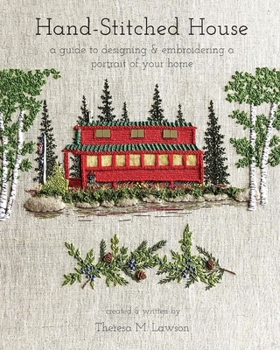 Paperback Hand-Stitched House: a guide to designing & embroidering a portrait of your home Book