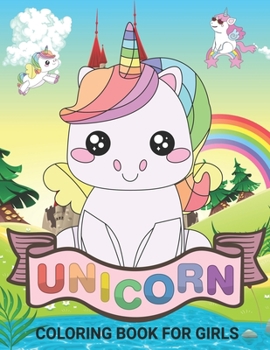 Paperback Unicorn Coloring Books for Girls: Pretty Baby Unicorn Coloring Books For Girls 4-8 for Girls, Children, Toddlers, Kids Book