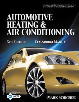 Paperback Today's Technician: Automotive Heating & Air Conditioning Classroom Manual Book