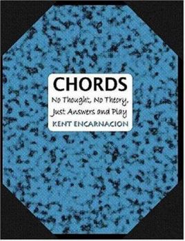 Paperback Chords: No Thought, No Theory, Just Answers and Play Book