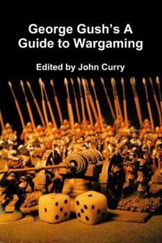 Paperback George Gush's A Guide to Wargaming Book