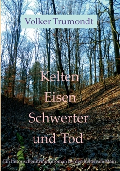 Paperback Kelten Eisen Schwerter und Tod: historischer Kriminalroman [German] Book