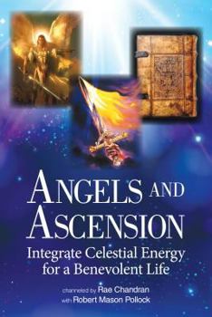 Hardcover Angels and Ascension: Integrate Celestial Energy for a Benevolent Life Book